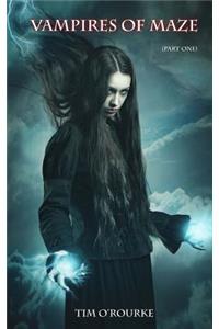 Vampires of Maze (Part One)