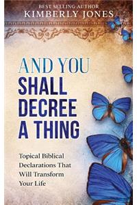 And You Shall Decree A Thing
