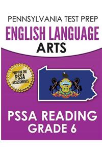 PENNSYLVANIA TEST PREP English Language Arts PSSA Reading Grade 6