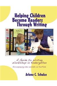 Helping Children Become Readers Through Writing