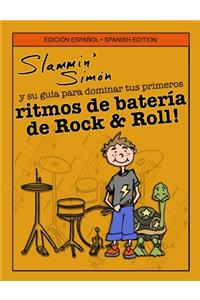 Slammin' Simón y su guía para dominar tus primeros ritmos de batería de Rock & Roll!