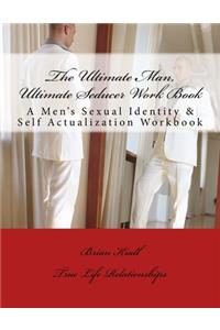 Ultimate Man, Ultimate Seducer Work Book