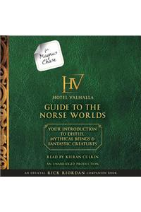 For Magnus Chase: The Hotel Valhalla Guide to the Norse Worlds