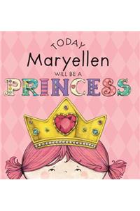 Today Maryellen Will Be a Princess