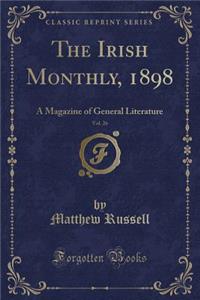 The Irish Monthly, 1898, Vol. 26
