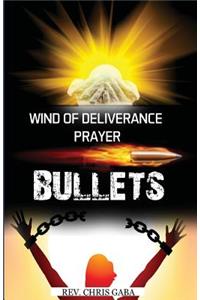Wind of Deliverance Prayer Bullets
