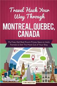 Travel Hack Your Way Through Montreal, Quebec, Canada