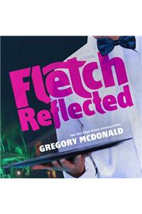 Fletch Reflected