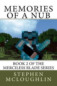 Memories of a Nub: Book 2 of the Merciless Blade Series