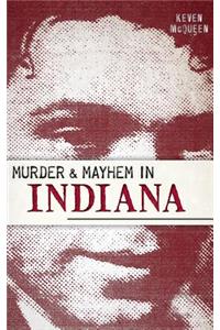 Murder & Mayhem in Indiana