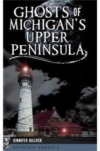 Ghosts of Michigan's Upper Peninsula