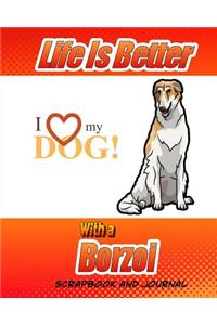 Life Better Is Better With A Borzoi Scrapbook and Journal