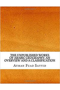 The Unpublished Works of Arabic Geography