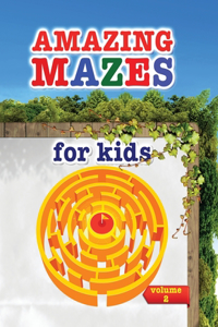 Amazing mazes for kids: Amazing activity book for kids and fun with challenging mazes!