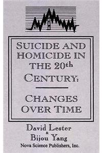 Suicide & Homicide in the 20th Century