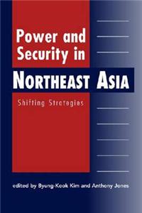 Power and Security in Northeast Asia