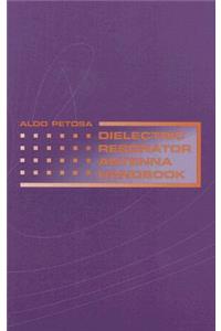 Dielectric Resonator Antenna Handbook