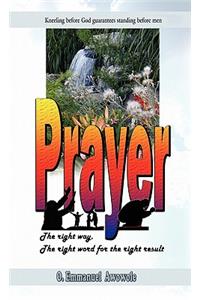 PRAYER. The right way, the right word for the right result