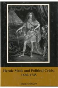 Heroic Mode and Political Crisis, 1660-1745