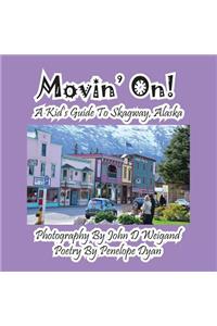 Movin' On! A Kid's Guide To Skagway, Alaska