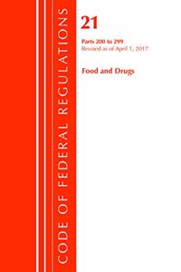 Code of Federal Regulations, Title 21 Food and Drugs 200-299, Revised as of April 1, 2017
