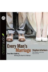 Every Man's Marriage: An Every Man's Guide to Winning the Heart of a Woman