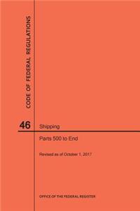 Code of Federal Regulations Title 46, Shipping, Parts 500-End, 2017