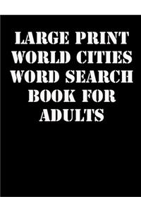 Large print World Cities Word Search Book for Adults