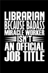Librarian Because Badass Miracle Worker Isn't An Official Job Title