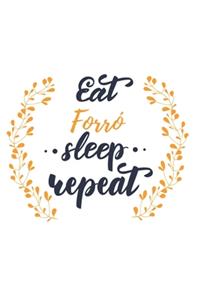 Eat Sleep Forró Repeat