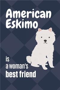 American Eskimo is a woman's Best Friend