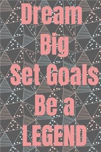 Dream Big Set Goals Be A Legend
