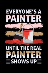 Everyone's A Painter Until The Real Painter Shows Up