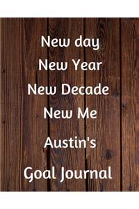 New day New Year New Decade New Me Austin's Goal Journal