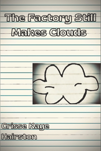The Factory Still Makes Clouds