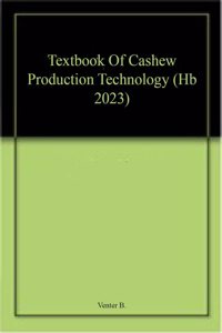 Textbook Of Cashew Production Technology (Hb 2023)