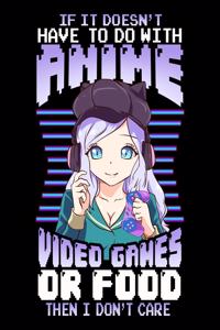If It Doesn't Have To Do With Anime Video Games Or Food Then I Don't Care