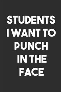 Students I Want to Punch in the Face