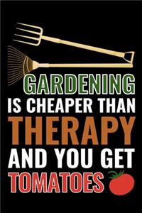 Gardening is cheaper than therapy and you get tomatoes