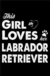 This Girl Loves Her Labrador Retriever