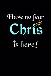 Have No Fear, Chris Is Here