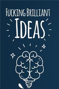 Fucking Brilliant Ideas