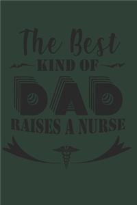 The Best Kind Of Dad Raises A Nurse