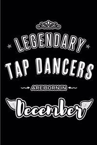 Legendary Tap Dancers are born in December