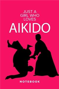 Just A Girl Who Loves Aikido - Notebook