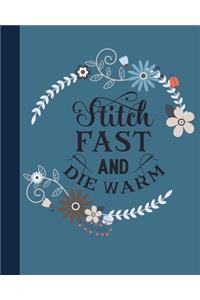 Stitch Fast and Die Warm