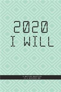 GREENISH BLUE SQUARES Notebook: 2020 I WILL ... A written objective, is a achieved one. A Creatif Notebook to plan your next year: Beautiful 2020 journal White lined interior.