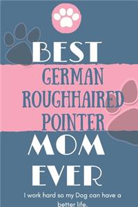 Best German Roughhaired Pointer Mom Ever Notebook Gift