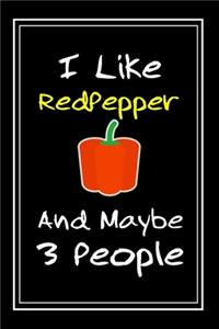 I Like RedPepper And Maybe 3 People: Notebook And Journal Gift - 120 pages Funny RedPepper Blank Lined Journal Notebook Planner