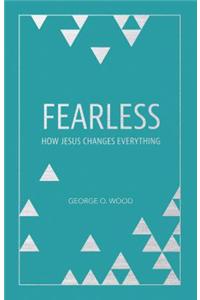 Fearless: How Jesus Changes Everything